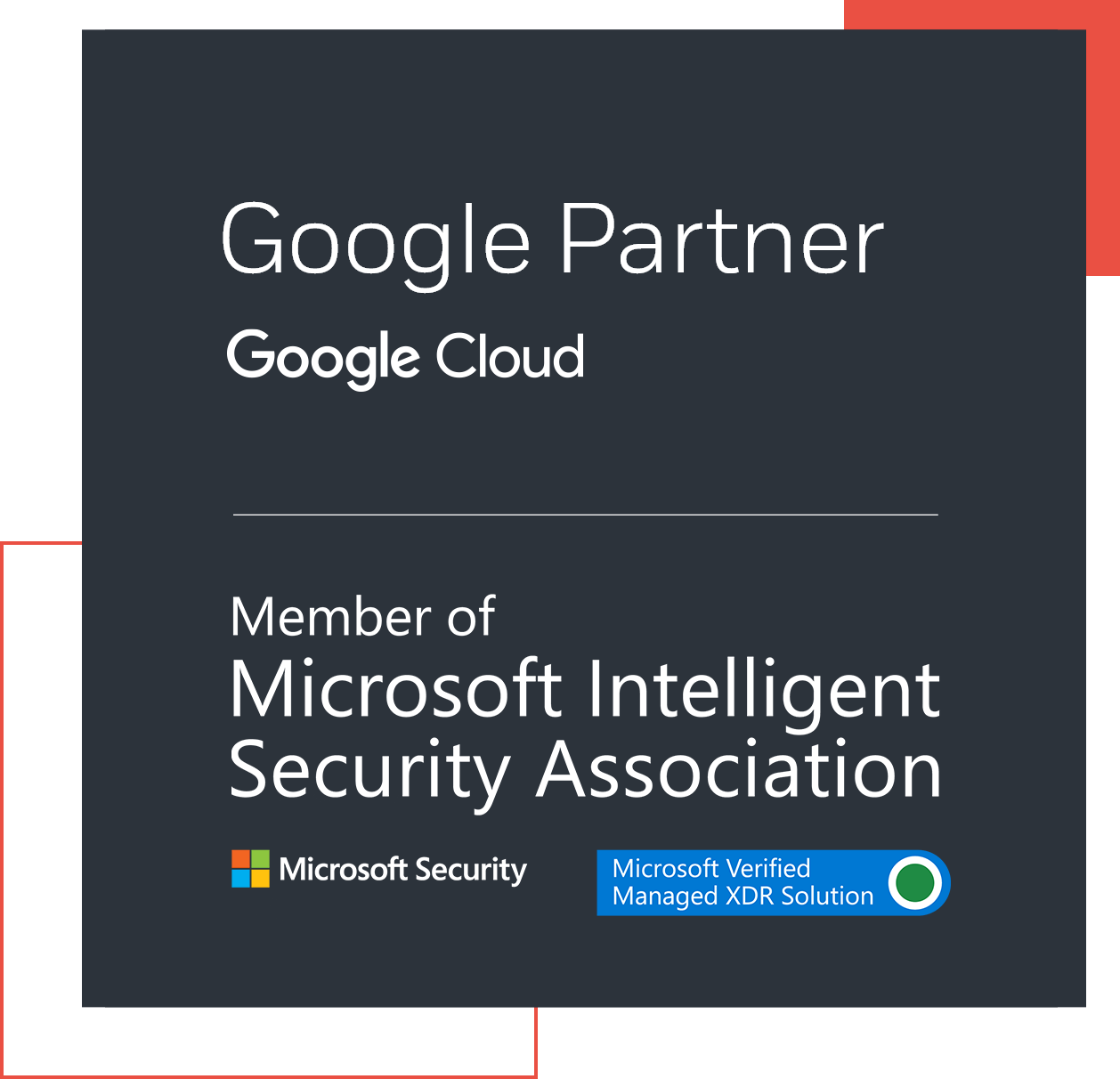 Badge affichant les logos Google Partner et Google Cloud, indiquant l'appartenance à la Microsoft Intelligent Security Association, et comportant les logos de Microsoft Security, Microsoft Verified Managed XDR Solution et Google Chronicle SIEM pour des capacités de détection et de réponse gérées améliorées.